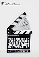 The careers of Burt Lancaster and Kirk Douglas as referenced in literature : a study in film perception