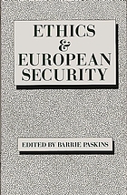 Ethics & European security Ethics + European security
