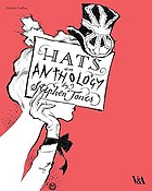 Hats : an anthology by Stephen Jones , [published to accompany the Exhibition Hats: An Anthology by Stephen Jones, Victoria and Albert Museum, 24 February - 31 May 2009