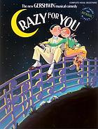 Crazy for you the new Gershwin musical comedy : original Broadway cast recording