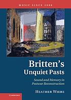 Britten's unquiet pasts : sound and memory in postwar reconstruction