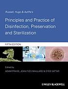 Russell, Hugo & Ayliffe's principles and practice of disinfection, preservation and sterilization Russell, Hugo & Ayliffe's principles and practice of disinfection, preservation & sterilization