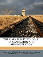The Gary public schools : organization and administration