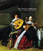 Jan Miense Molenaer : painter of the Dutch Golden Age