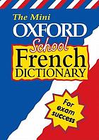 The mini Oxford school French dictionary