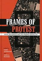 Frames of Protest : Social Movements and the Framing Perspective