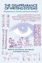 The disappearance of writing systems : perspectives on literacy and communication