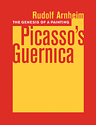 Picasso's Guernica; the genesis of a painting