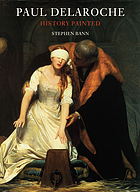 Paul Delaroche : history painted
