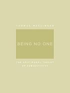 Being no one the self-model theory of subjectivity