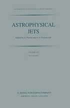 Astrophysical jets : proceedings of an international workshop held in Torino, Italy, October 7-9, 1982