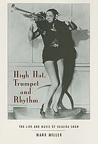 High hat, trumpet, and ryhthm : the life and music of Valaida Snow