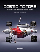 Cosmic motors : spaceships, cars and pilots of another galaxy