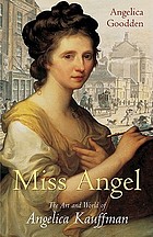 Miss Angel : the art and world of Angelica Kauffman