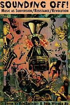 Sounding off! : music as subversion/resistance/revolution