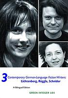 3 contemporary German-language fiction writers : Lichtenberg, Röggla, Schnider