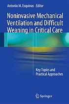 Noninvasive mechanical ventilation and difficult weaning in critical care : key topics and practical approaches