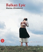 Marina Abramović : Balkan epic