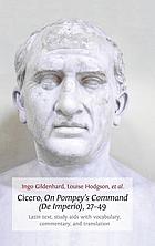 Cicero, On Pompey's command (De imperio), 27-49 Latin text, study aids with vocabulary, commentary, and translation