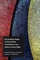 The European image of God and man : a contribution to the debate on human rights