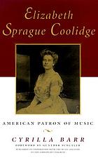 Elizabeth Sprague Coolidge : American patron of music