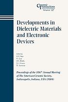 Developments in dielectric materials and electronic devices : proceedings of the 106th Annual Meeting of the American Ceramic Society, Indianapolis, Indiana, USA (2004)