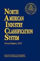 North American industry classification system : United States, 2007