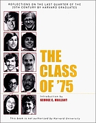 The class of '75 : reflections on the last quarter of the 20th century by Harvard graduates