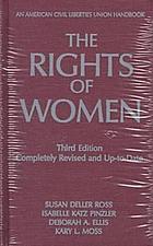 The Rights of women : the basic ACLU guide to women's rights