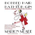 Bobbed hair and bathtub gin [writers running wild in the Twenties