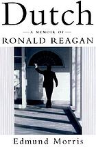 Dutch : a memoir of Ronald Reagan