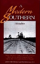 A Modern southern reader : major stories, drama, poetry, essays, interviews, and reminiscences from the twentieth-century South