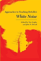 Approaches to teaching Delillo's White noise