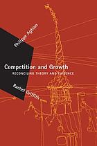 Competition and growth : reconciling theory and evidence
