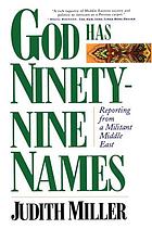 God has ninety-nine names : reporting from a militant Middle East