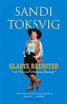 Gladys reunited : a personal American journey