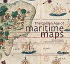 The golden age of maritime maps : when Europe discovered the world