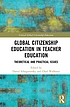 Different views on global citizenship education%3A Making global citizenship education more critical%2C political and justice-oriented