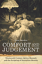 Comfort and judgement : nineteenth-century advice manuals and the scripting of Australian identity