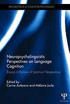 Neuropsycholinguistic perspectives on language cognition : essays in honour of Jean-Luc Nespoulous