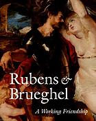 Rubens & Brueghel : a working friendship