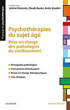 Psychothérapies du sujet âgé : prise en charge des pathologies du vieillissement