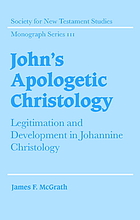 John's apologetic christology : legitimation and development in Johannine christology