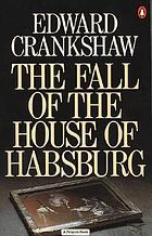 The fall of the House of Habsburg