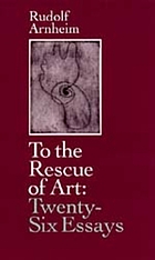 To the rescue of art : twenty-six essays
