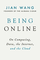 Being online : on computing, data, the Internet, and the cloud