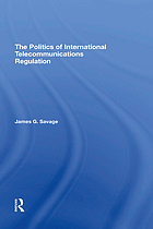 The politics of international telecommunications regulation