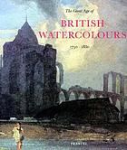 The great age of British watercolours : 1750-1880; [... on the occasion of the Exhibition The Great Age of British Watercolours, 1750-1880, held at the Royal Academy of Arts, London, 15 January - 12 April 1993, and at the National Gallery of Art, Washington D.C., 9 May - 25 July 1993