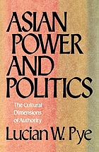 Asian power and politics : the cultural dimensions of authority