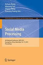 Social media processing : 4th National Conference, SMP 2015, Guangzhou, China, November 16-17, 2015 : proceedings